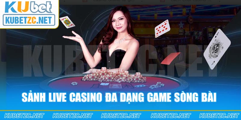 Sảnh live casino đa dạng game sòng bài