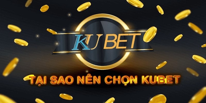 Ưu điểm giúp nhà cái KUBET88 thu hút thành viên