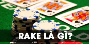 Rake trong Poker là gì rất dễ hiểu