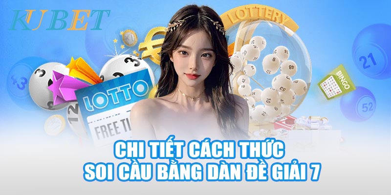 Chi tiết cách thức soi cầu bằng dàn đề giải 7