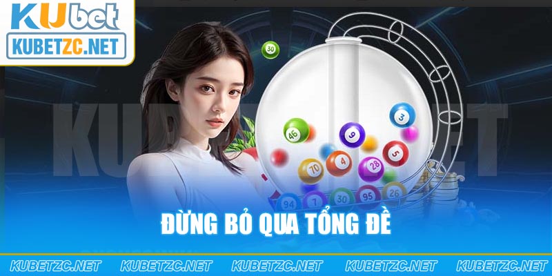 Đừng bỏ qua tổng đề để tìm số lập dàn đánh trong ngày